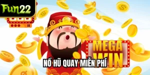 Nổ Hũ Quay Miễn Phí Tại FUN22: Trải Nghiệm Thắng Lớn Ngay