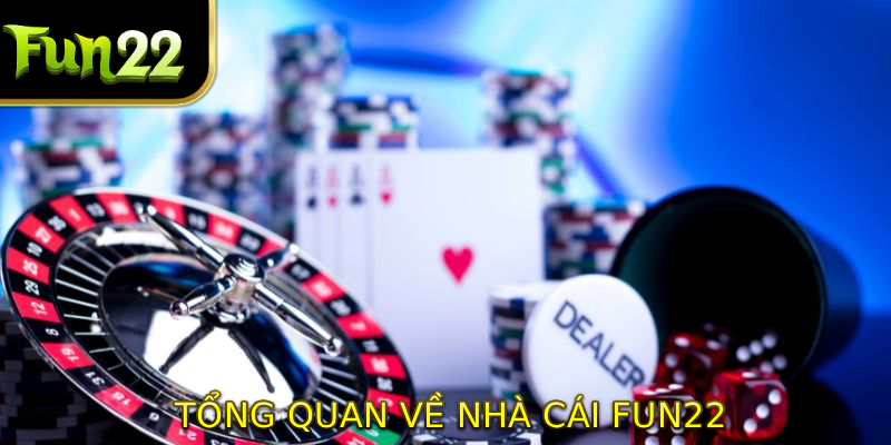Tổng quan về nhà cái FUN22