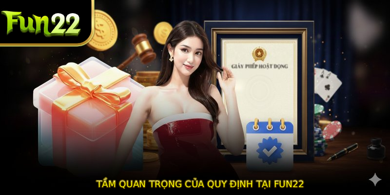 Tầm quan trọng của quy định tại FUN22