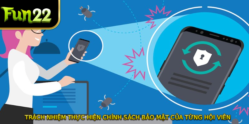 Trách nhiệm thực hiện chính sách bảo mật của từng hội viên