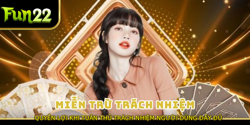 Quyền lợi khi tuân thủ trách nhiệm người dùng đầy đủ